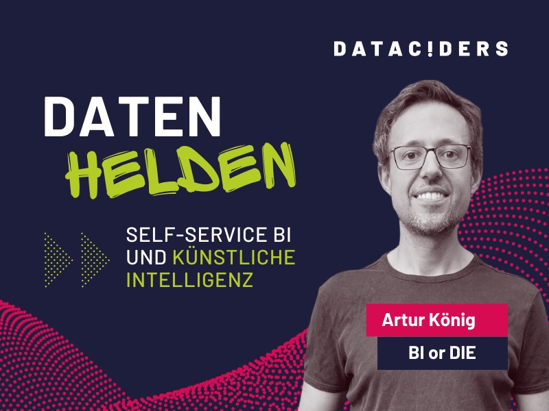 In der Reihe Datenhelden spricht Artur König von BI or Die über das Thema Self-Service BI.